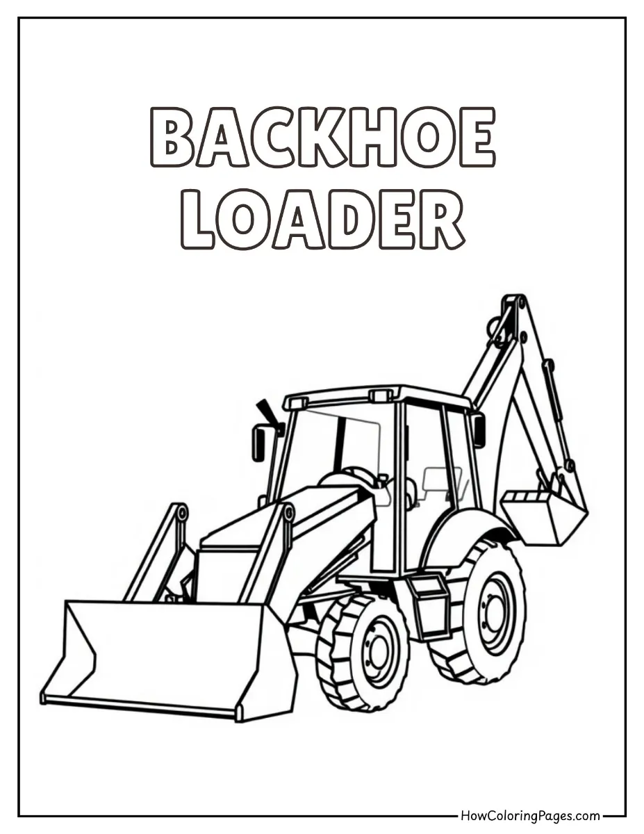 π§ Construction Vehicles Coloring Pages for Kids β Free PDF Printable Fun! 17 Backhoe loader coloring page for construction vehicle fans